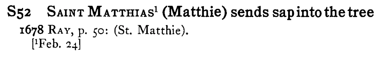 SAINT MATTHIAS¹ (Matthie) sends sap into the tree - a scanned entry from Tilley's 1950 Dictionary of Proverbs.