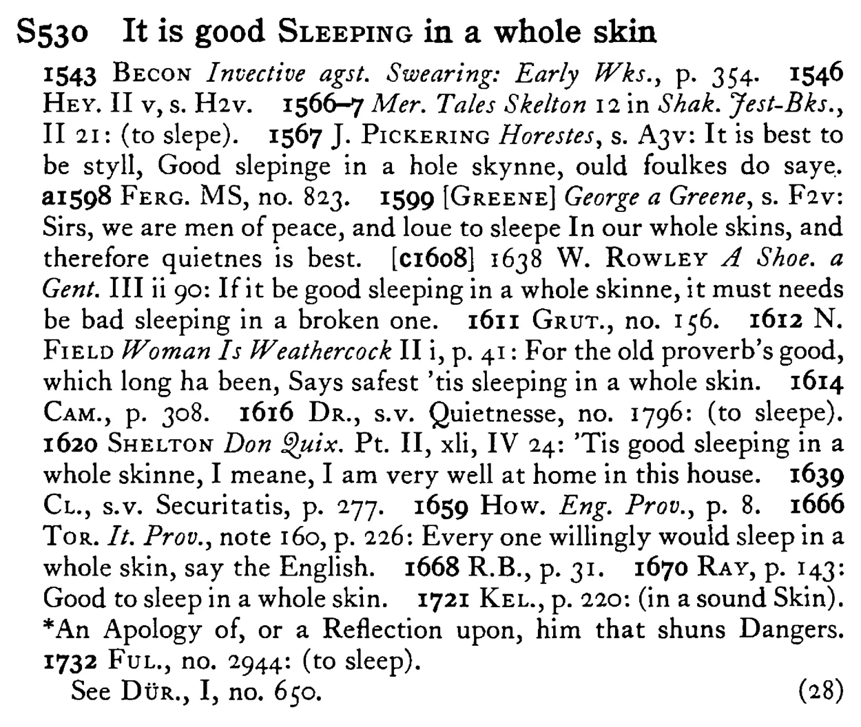 It is good SLEEPING in a whole skin - a scanned entry from Tilley's 1950 Dictionary of Proverbs.