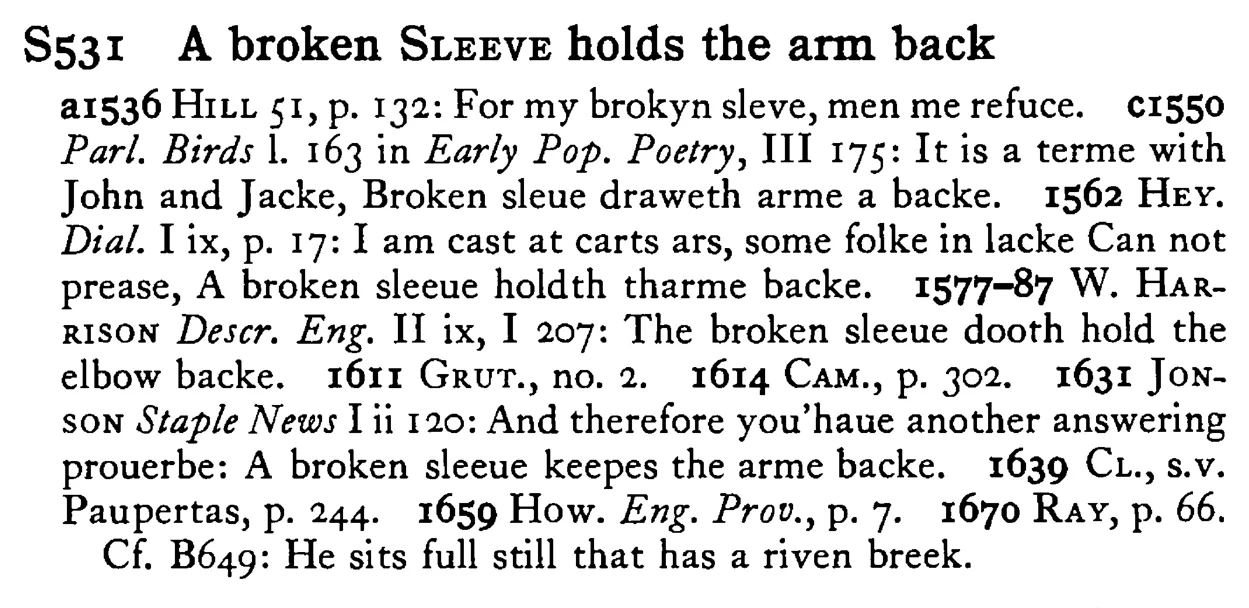 A broken SLEEVE holds the arm back - a scanned entry from Tilley's 1950 Dictionary of Proverbs.