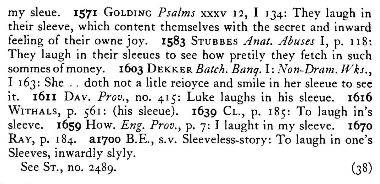 To laugh in one's SLEVE - a scanned entry from Tilley's 1950 Dictionary of Proverbs. (continuation)