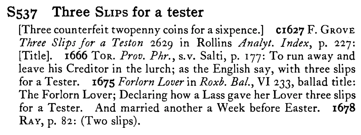 Three SLIPS for a tester - a scanned entry from Tilley's 1950 Dictionary of Proverbs.