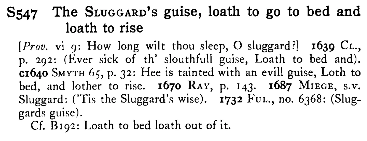 The SLUGGARD's guise, loath to go to bed and loath to rise - a scanned entry from Tilley's 1950 Dictionary of Proverbs.