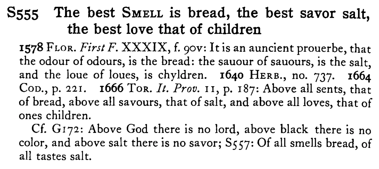 The best SMELL is bread, the best savor salt, the best love that of children - a scanned entry from Tilley's 1950 Dictionary of Proverbs.