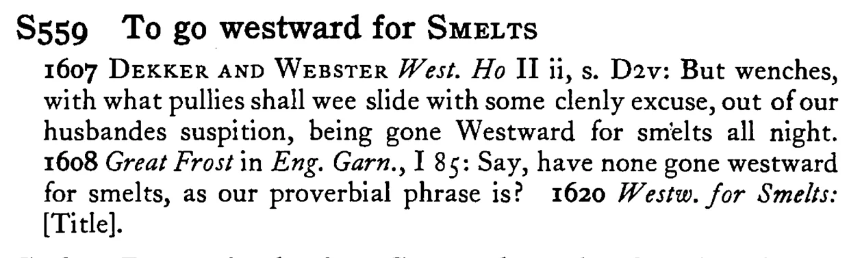 To go westward for SMELTS - a scanned entry from Tilley's 1950 Dictionary of Proverbs.