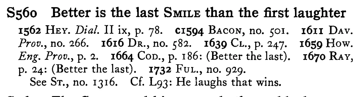 Better is the last SMILE than the first laughter - a scanned entry from Tilley's 1950 Dictionary of Proverbs.