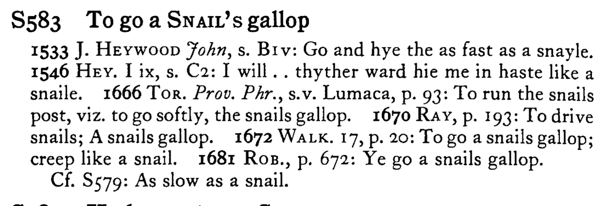 To go a SNAIL's gallop - a scanned entry from Tilley's 1950 Dictionary of Proverbs.