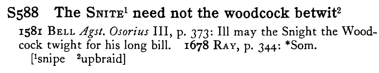 The SNITE need not the woodcock betwit - a scanned entry from Tilley's 1950 Dictionary of Proverbs.