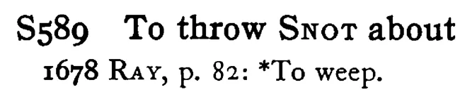 To throw SNOT about - a scanned entry from Tilley's 1950 Dictionary of Proverbs.