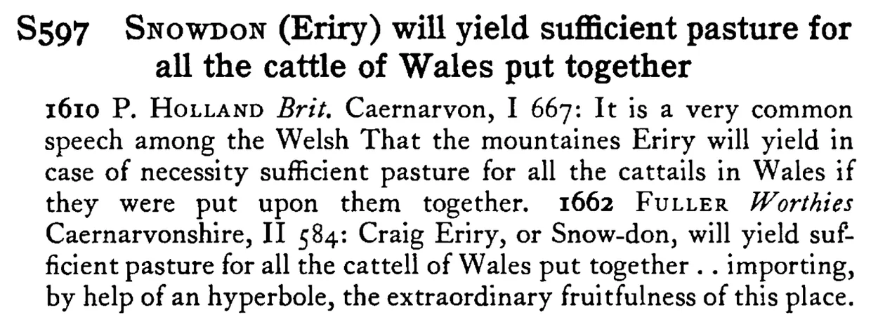 SNOWDON (Eriry) will yield sufficient pasture for all the cattle of Wales put together - a scanned entry from Tilley's 1950 Dictionary of Proverbs.