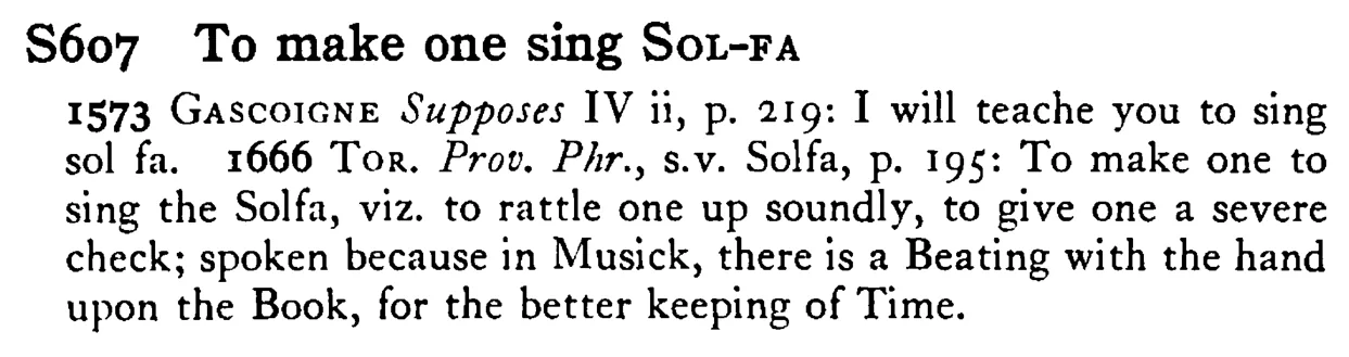 To make one sing SOL-FA - a scanned entry from Tilley's 1950 Dictionary of Proverbs.