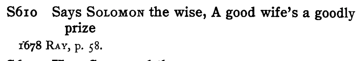 Says SOLOMON the wise, A good wife's a goodly prize - a scanned entry from Tilley's 1950 Dictionary of Proverbs.