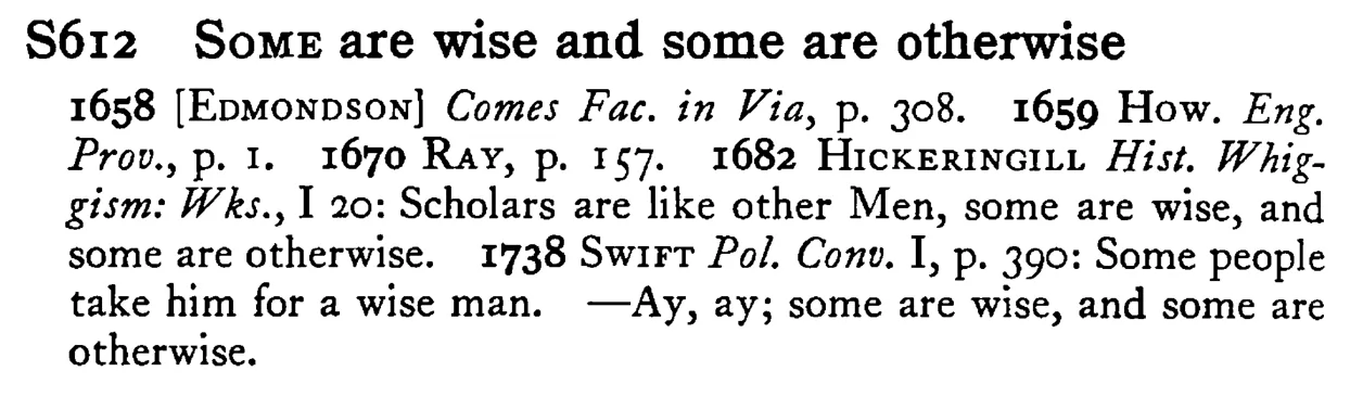 SOME are wise and some are otherwise - a scanned entry from Tilley's 1950 Dictionary of Proverbs.