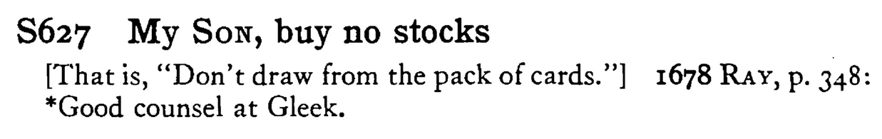 My SON, buy no stocks - a scanned entry from Tilley's 1950 Dictionary of Proverbs.