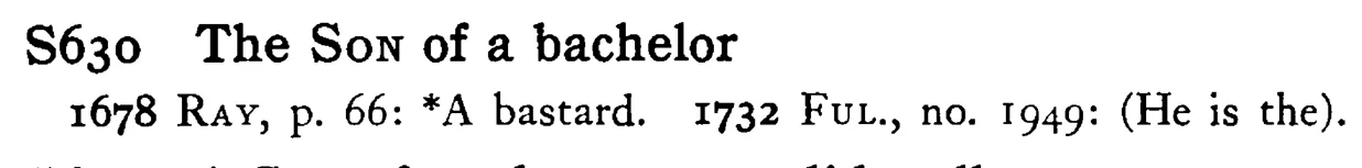 The SON of a bachelor - a scanned entry from Tilley's 1950 Dictionary of Proverbs.