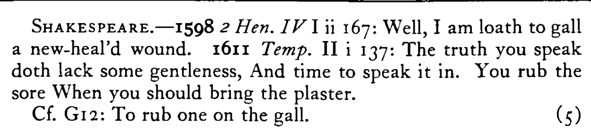 To rip up (rub) old SORES - a scanned entry from Tilley's 1950 Dictionary of Proverbs. (continuation)
