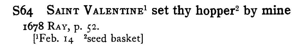 SAINT VALENTINE¹ set thy hopper² by mine - a scanned entry from Tilley's 1950 Dictionary of Proverbs.