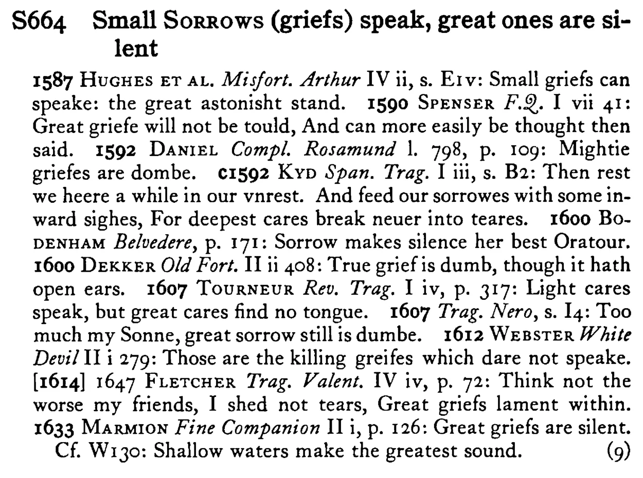 Small SORROWS (griefs) speak, great ones are silent - a scanned entry from Tilley's 1950 Dictionary of Proverbs.