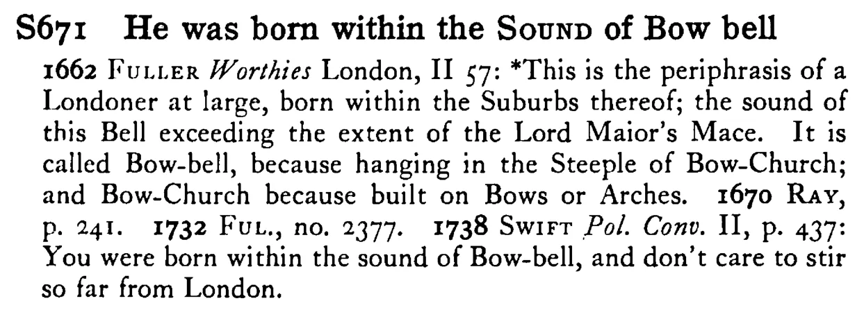 He was born within the SOUND of Bow bell - a scanned entry from Tilley's 1950 Dictionary of Proverbs.