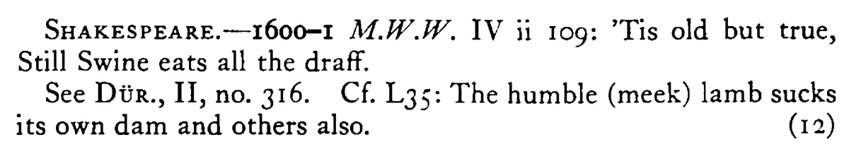The still SOW eats up all the draff - a scanned entry from Tilley's 1950 Dictionary of Proverbs. (continuation)