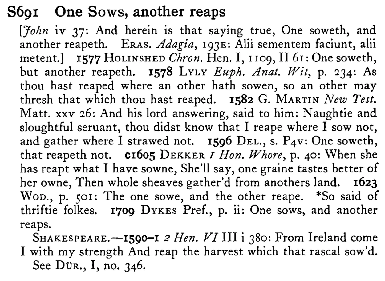 One SOWS, another reaps - a scanned entry from Tilley's 1950 Dictionary of Proverbs.