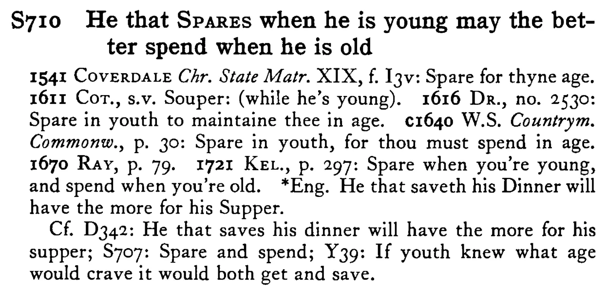He that SPARES when he is young may the better spend when he is old - a scanned entry from Tilley's 1950 Dictionary of Proverbs.