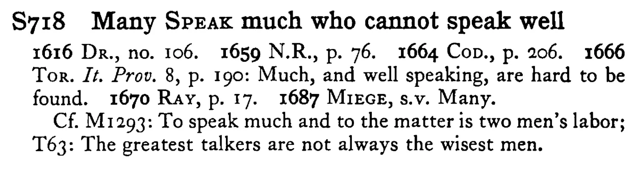 Many Sᴘᴇᴀᴋ much who cannot SPEAK well - a scanned entry from Tilley's 1950 Dictionary of Proverbs.