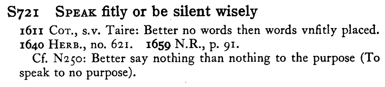 SPEAK fitly or be silent wisely - a scanned entry from Tilley's 1950 Dictionary of Proverbs.