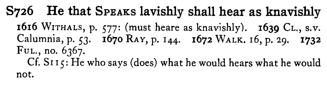 He that SPEAKS lavishly shall hear as knavishly - a scanned entry from Tilley's 1950 Dictionary of Proverbs.