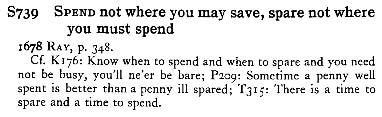 SPEND not where you may save, spare not where you must spend - a scanned entry from Tilley's 1950 Dictionary of Proverbs.