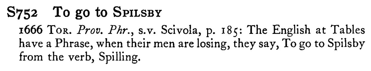 To go to SPILSBY - a scanned entry from Tilley's 1950 Dictionary of Proverbs.