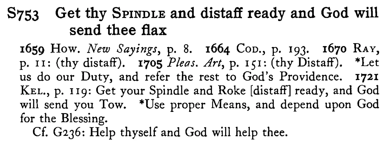 Get thy SPINDLE and distaff ready and God will send thee flax - a scanned entry from Tilley's 1950 Dictionary of Proverbs.