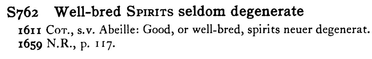 Well-bred SPIRITS seldom degenerate - a scanned entry from Tilley's 1950 Dictionary of Proverbs.