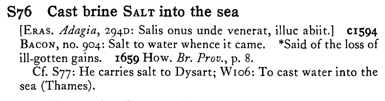 Cast brine SALT into the sea - a scanned entry from Tilley's 1950 Dictionary of Proverbs.