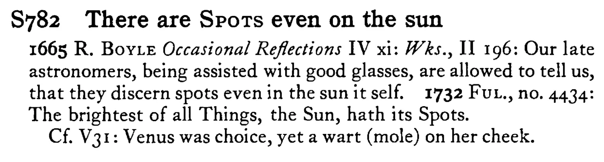 There are SPOTS even on the sun - a scanned entry from Tilley's 1950 Dictionary of Proverbs.
