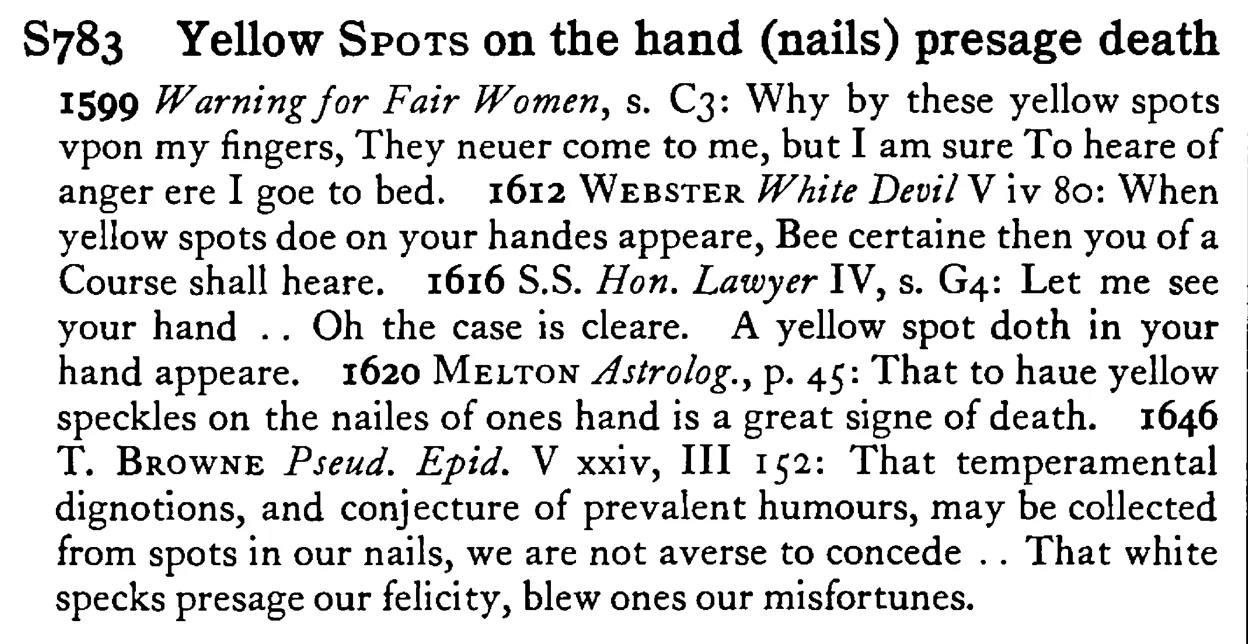 Yellow SPOTS on the hand (nails) presage death - a scanned entry from Tilley's 1950 Dictionary of Proverbs.