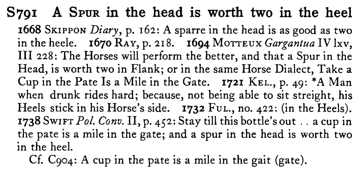 A SPUR in the head is worth two in the heel - a scanned entry from Tilley's 1950 Dictionary of Proverbs.