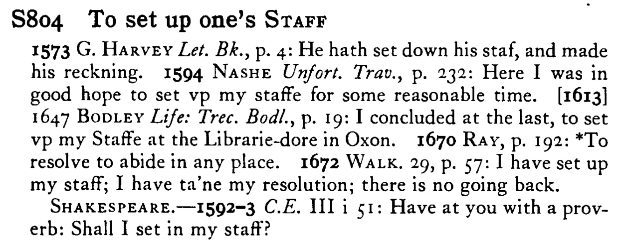 To set up one's STAFF - a scanned entry from Tilley's 1950 Dictionary of Proverbs.