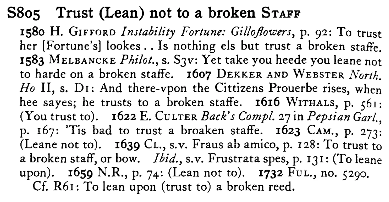 Trust (Lean) not to a broken STAFF - a scanned entry from Tilley's 1950 Dictionary of Proverbs.