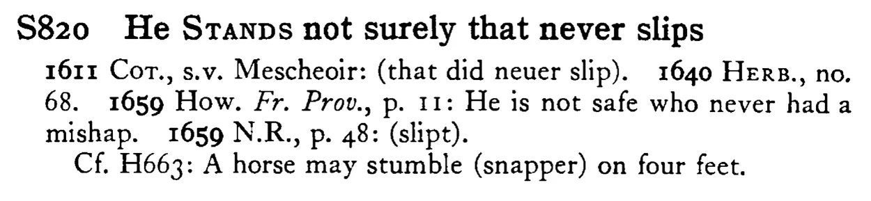 He STANDS not surely that never slips - a scanned entry from Tilley's 1950 Dictionary of Proverbs.
