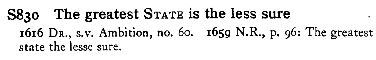 The greatest STATE is the less sure - a scanned entry from Tilley's 1950 Dictionary of Proverbs.