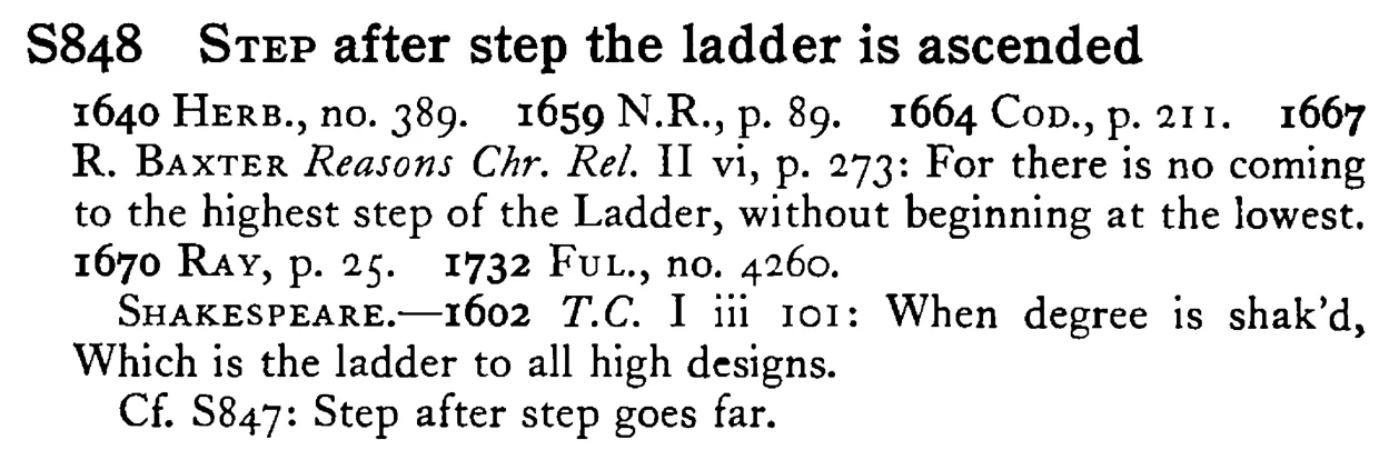 STEP after step the ladder is ascended - a scanned entry from Tilley's 1950 Dictionary of Proverbs.