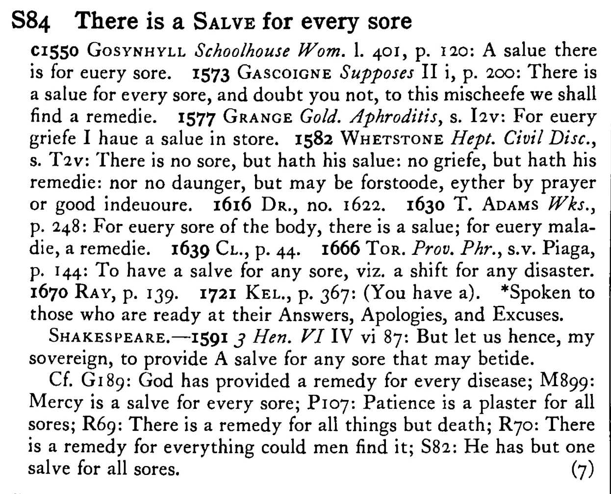 There is a SALVE for every sore - a scanned entry from Tilley's 1950 Dictionary of Proverbs.