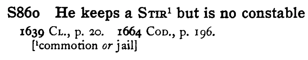 He keeps a STIR but is no constable - a scanned entry from Tilley's 1950 Dictionary of Proverbs.