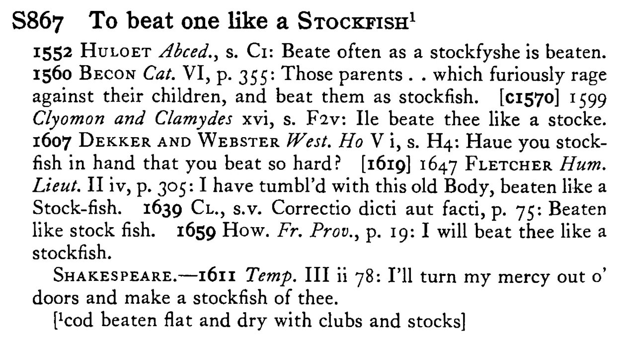 To beat one like a STOCKFISH¹ - a scanned entry from Tilley's 1950 Dictionary of Proverbs.