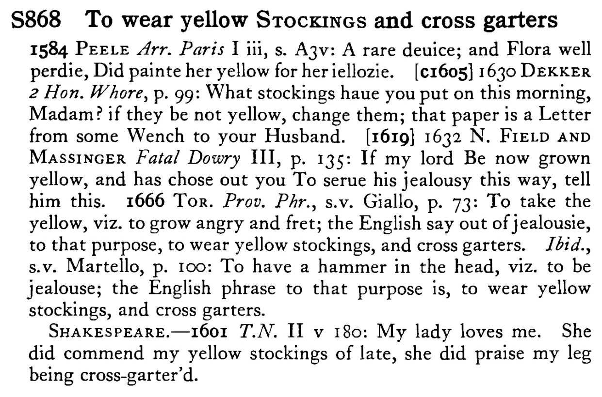 To wear yellow STOCKINGS and cross garters - a scanned entry from Tilley's 1950 Dictionary of Proverbs.