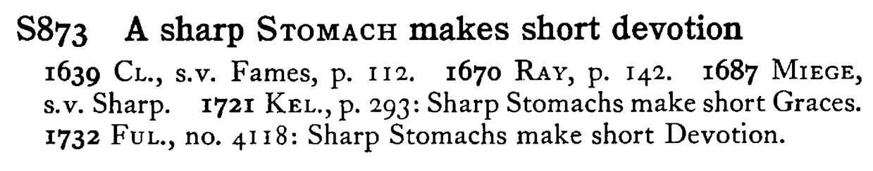 A sharp STOMACH makes short devotion - a scanned entry from Tilley's 1950 Dictionary of Proverbs.