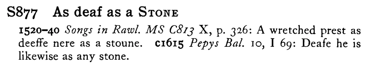 As deaf as a STONE - a scanned entry from Tilley's 1950 Dictionary of Proverbs.