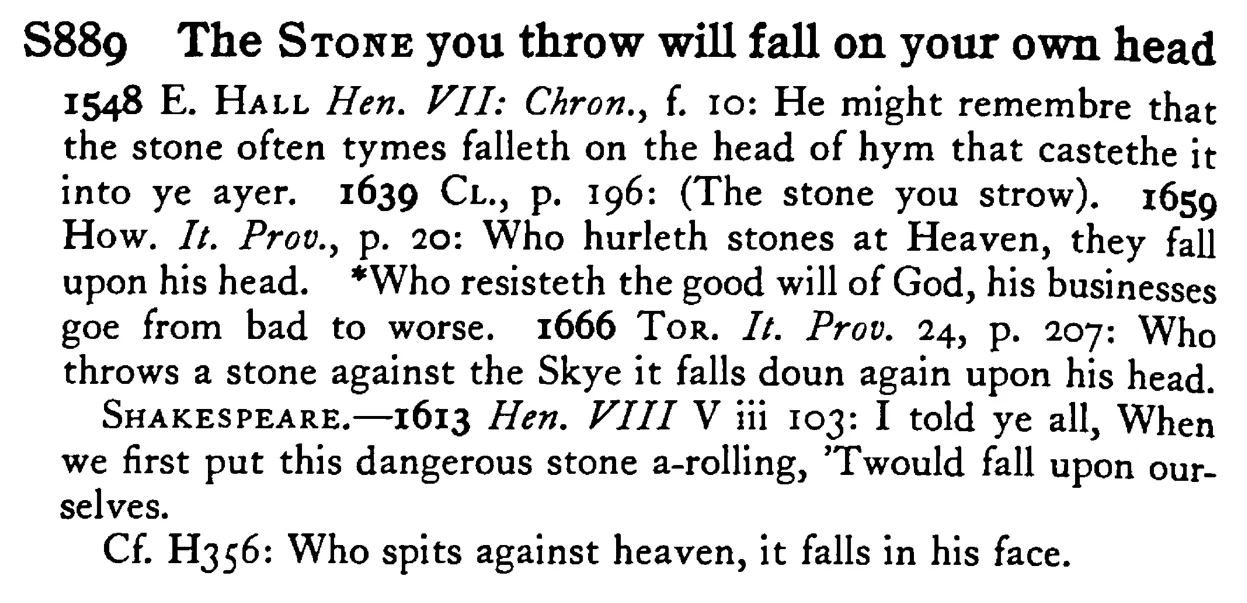 The STONE you throw will fall on your own head - a scanned entry from Tilley's 1950 Dictionary of Proverbs.