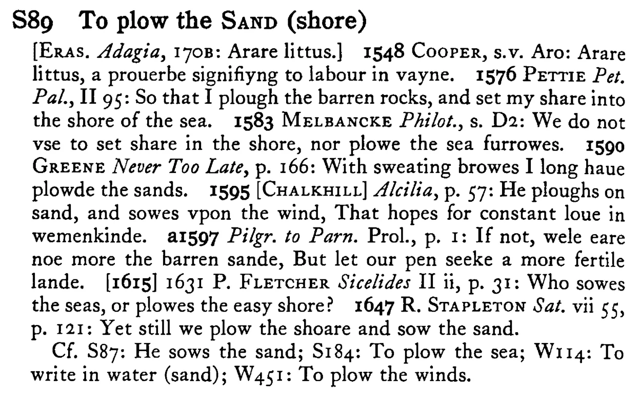 To plow the SAND (shore) - a scanned entry from Tilley's 1950 Dictionary of Proverbs.