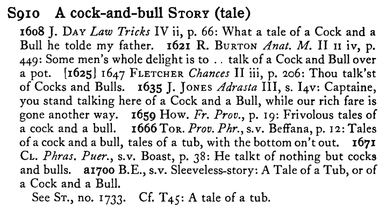 A cock-and-bull STORY (tale) - a scanned entry from Tilley's 1950 Dictionary of Proverbs.